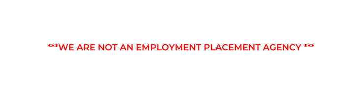 We are not an employment placement agency